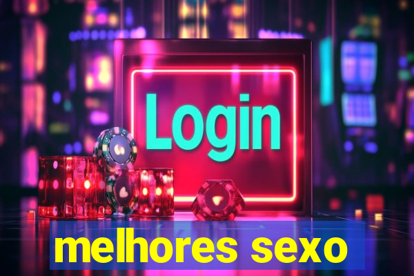 melhores sexo